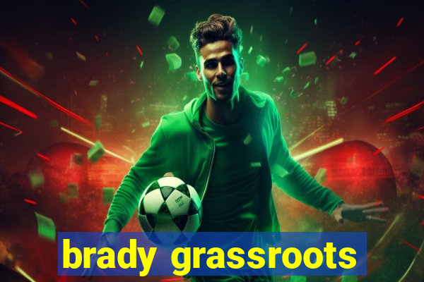 brady grassroots